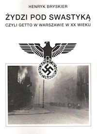Żydzi pod swastyką czyli Getto w Warszawie w XX wieku - Bryskier Henryk - książka