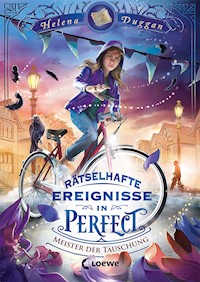 Rätselhafte Ereignisse in Perfect (Band 2) - Meister der Täuschung - Helena Duggan - ebook
