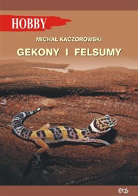 Gekony i felsumy - Kaczorowski Michał - książka