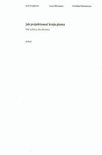 Jak projektować kroje pisma - Scaglione Jose, Meseguer Laura, Henestrosa Cristobal - książka