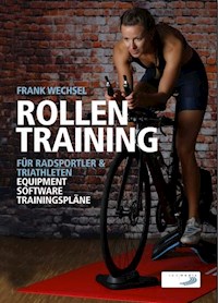 Rollentraining für Radsportler und Triathleten - Frank Wechsel - ebook