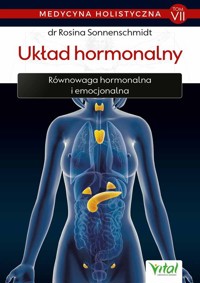 Medycyna holistyczna Tom VII Układ hormonalny - Rosina Sonnenschmidt - książka
