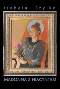 Madonna z hiacyntem - Izabela Szylko - ebook