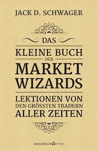 Das kleine Buch der Market Wizards - Jack D. Schwager - ebook