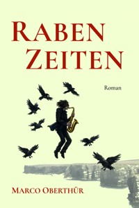 Rabenzeiten - Harald Marco Göhringer-Oberthür - ebook