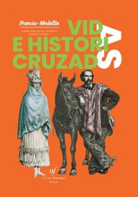Vidas e historias cruzadas. Francia- Medellín - Yann Lapoire - ebook