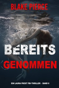 Bereits genommen (Ein Laura Frost FBI-Thriller – Band 6) - Blake Pierce - ebook
