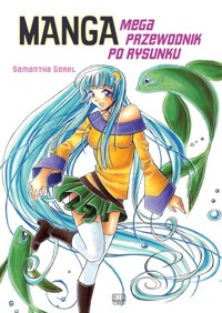 Manga. Mega przewodnik po rysunku - Samantha Gorel - książka