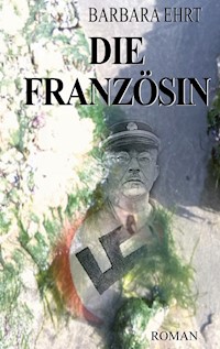 Die Französin - Barbara Ehrt - ebook