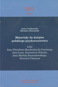 Materiały do dziejów polskiego językoznawstwa - Skarżyński Mirosław, Czelakowska Anna - książka