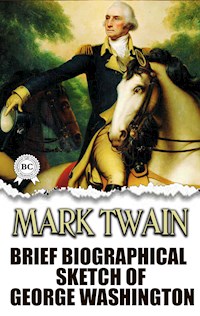 Brief Biographical Sketch of George Washington - Mark Twain - ebook + audiobook