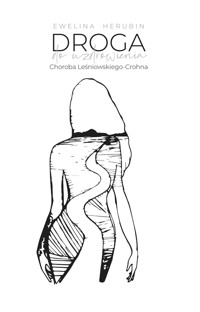 Droga do uzdrowienia. Choroba Leśniowskiego-Crohna - Ewelina Herubin - ebook + książka