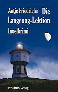 Die Langeoog Lektion - Antje Friedrichs - ebook