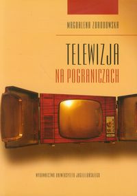Telewizja na pograniczach - Zdrodowska Magdalena - książka