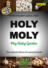 HOLY MOLY - My Holy Garlic -  - ebook