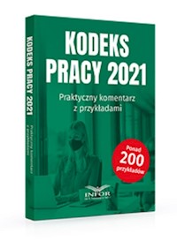 Kodeks Pracy 2021 Praktyczny komentarz z przykładami -  - książka