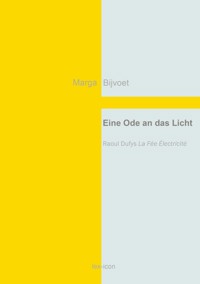 Eine Ode an das Licht - Marga Bijvoet - ebook