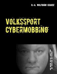 Volkssport Cybermobbing - R.-A. Wolfgang Krause - ebook