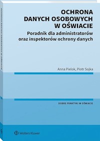 Ochrona danych osobowych w oświacie - Pielok Anna, Sojka Piotr - książka