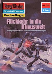 Perry Rhodan 1233: Rückkehr in die Minuswelt -  Kurt Mahr - ebook