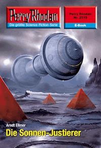 Perry Rhodan 2519: Die Sonnen-Justierer - Arndt Ellmer - ebook