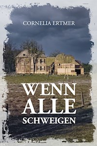 Wenn alle schweigen - Cornelia Ertmer - ebook