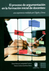 El proceso de argumentación en la formación inicial de docentes - Diana Patricia Landazábal Cuervo - ebook