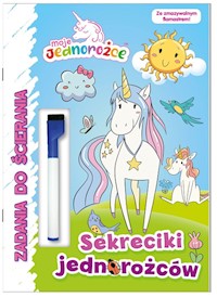 Moje Jednorożce Zadania do ścierania Sekreciki jednorożców -  - książka