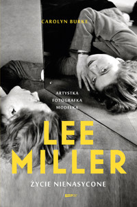 Lee Miller. Życie nienasycone - Carolyn Burke - książka