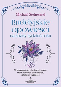Buddyjskie opowieści na każdy tydzień roku - Steinwand Michael - ebook + książka