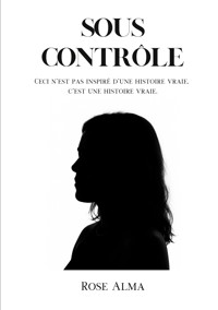 Sous contrôle - Rose Alma - ebook