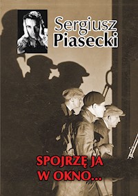 Spojrzę ja w okno… - Sergiusz Piasecki - książka