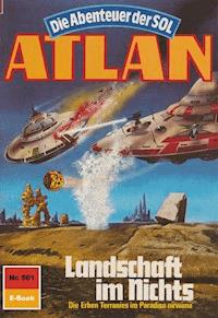 Atlan 561: Landschaft im Nichts -  Kurt Mahr - ebook