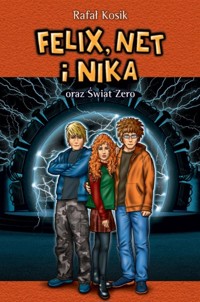 Felix, Net i Nika oraz Świat Zero. Tom 9 - Rafał Kosik - książka