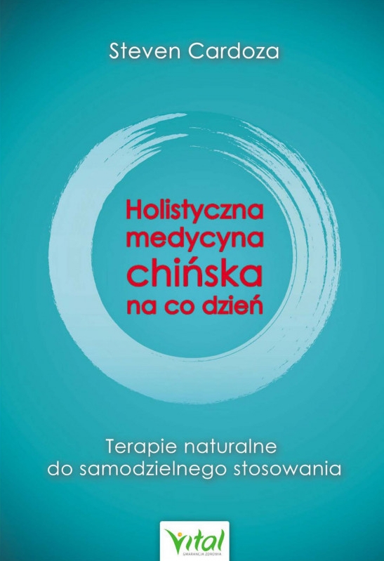 Holistyczna medycyna chińska na co dzień - Steven Cardoza - książka