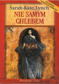 Nie samym chlebem - Sarah-Kate Lynch - ebook