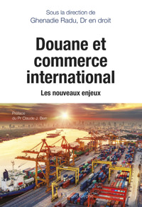 Douane et commerce international - Ghenadie Radu - ebook
