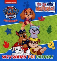 Psi Patrol Co za historia Wzywamy Psi Patrol -  - książka