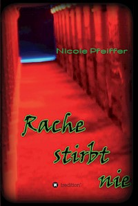 Rache stirbt nie - Nicole Pfeiffer - ebook