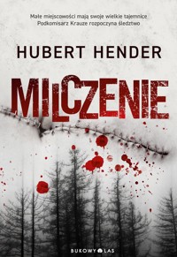 Milczenie. Zbrodnie w Kotlinie Kłodzkiej  - Hubert Hender - ebook + książka