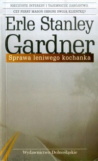 Sprawa leniwego kochanka - Erle Stanley Gardner - ebook