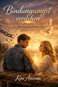 Bindungsangst verstehen - Kim Ancona - ebook