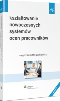 Kształtowanie nowoczesnych systemów ocen pracowników - Małgorzata Sidor-Rządkowska - książka