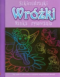 Szkicozdrapki Wróżki Nauka rysowania -  - książka