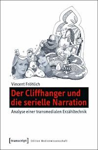 Der Cliffhanger und die serielle Narration - Vincent Fröhlich - ebook