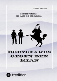Bodyguards gegen den Klan - Gundula Wessel - ebook