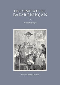 Le complot du Bazar français - Frédéric Preney-Declercq - ebook