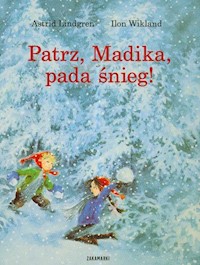 Patrz, Madika, pada śnieg! - Lindgren Astrid, Wikland Ilon - książka