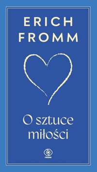 O sztuce miłości - Erich Fromm - ebook + audiobook + książka