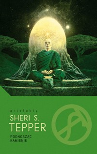 Podnosząc kamienie - Sheri S. Tepper - ebook + książka